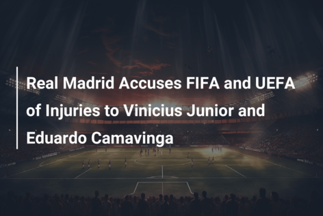 Real Madrid beschuldigt FIFA en UEFA van blessures bij Vinicius Junior en Eduardo Camavinga