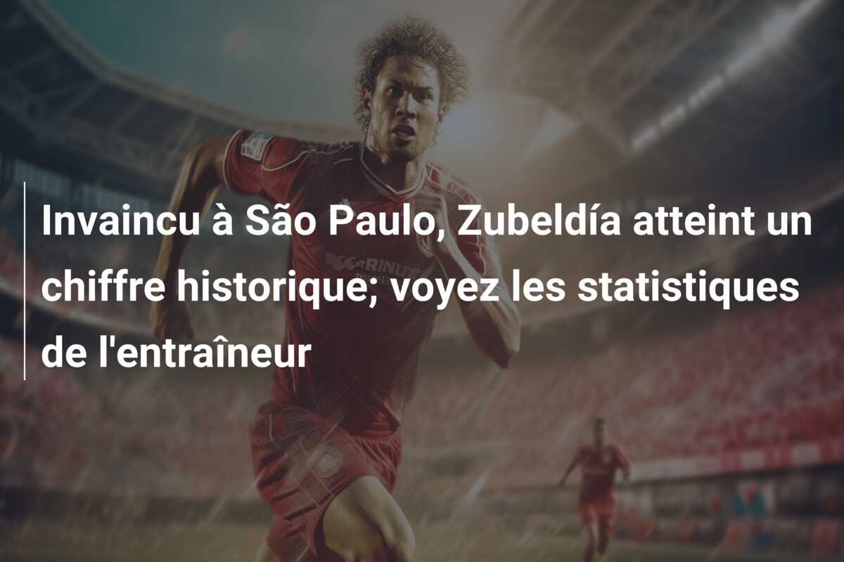 Invaincu à São Paulo, Zubeldía atteint un chiffre historique; voyez les statistiques de l’entraîneur