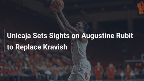 Unicaja holt Augustine Rubit als Ersatz für Kravish