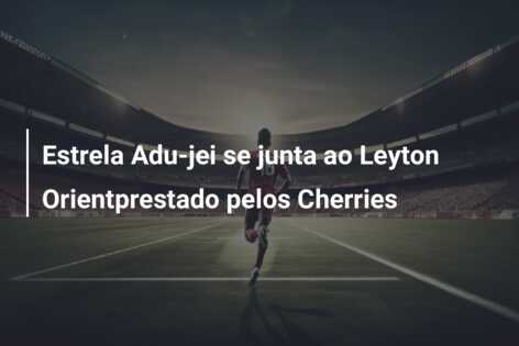 Estrela Adu-jei se junta ao Leyton Orientprestado pelos Cherries