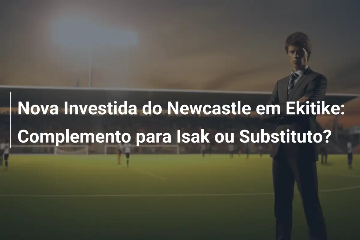 Nova Investida do Newcastle em Ekitike: Complemento para Isak ou Substituto?