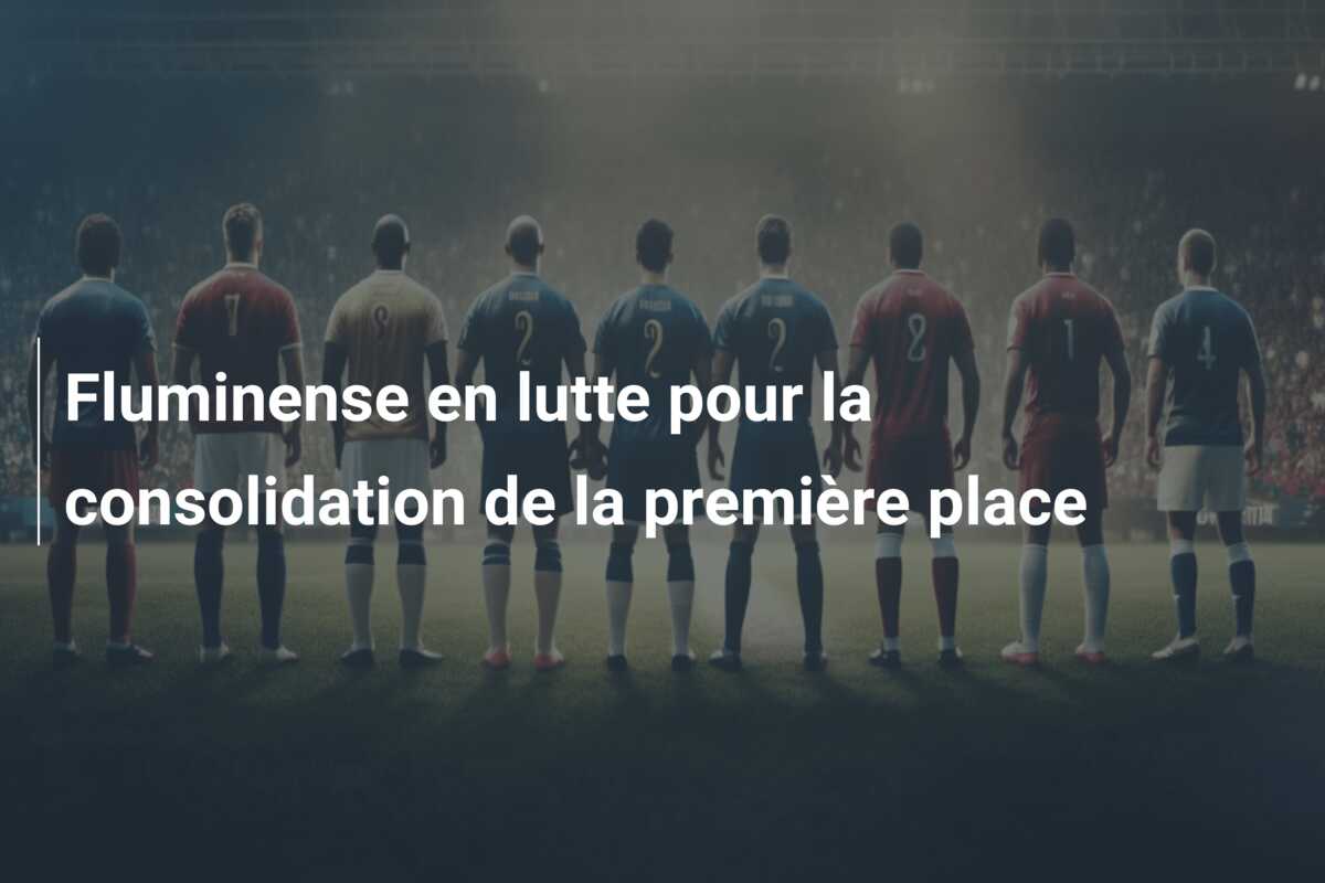 Fluminense en lutte pour la consolidation de la première place