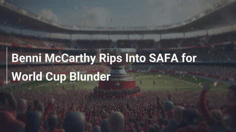 Benni McCarthy greift SAFA wegen WM-Panne an