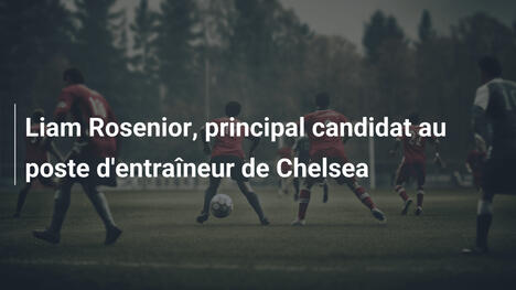 Liam Rosenior, principal candidat au poste d'entraîneur de Chelsea