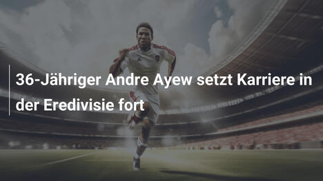 36-Jähriger Andre Ayew setzt Karriere in der Eredivisie fort