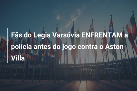 Fãs do Legia Varsóvia ENFRENTAM a polícia antes do jogo contra o Aston Villa