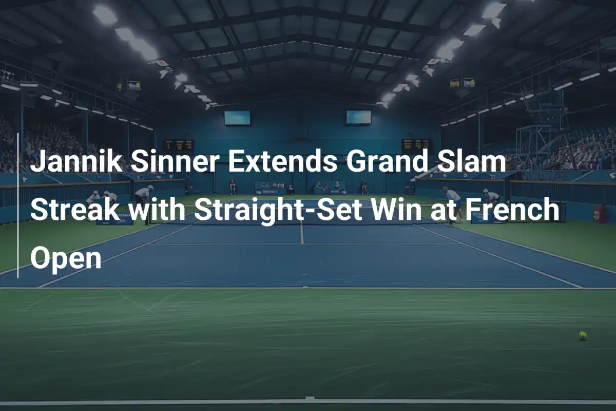 Jannik Sinner baut Grand-Slam-Serie mit klarem Sieg bei den French Open aus