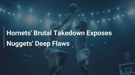 El Brutal Derribo de los Hornets Exponen las Profundas Debilidades de los Nuggets