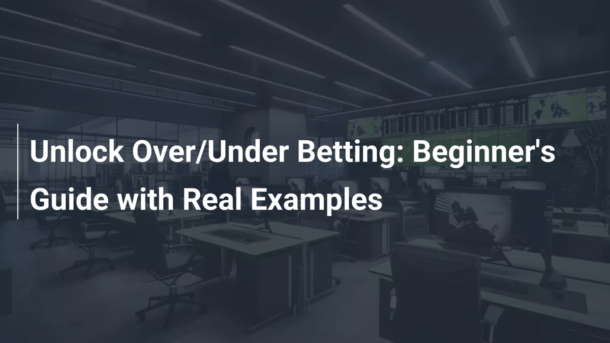 Descubre las Apuestas Over/Under: Guía para Principiantes con Ejemplos Reales