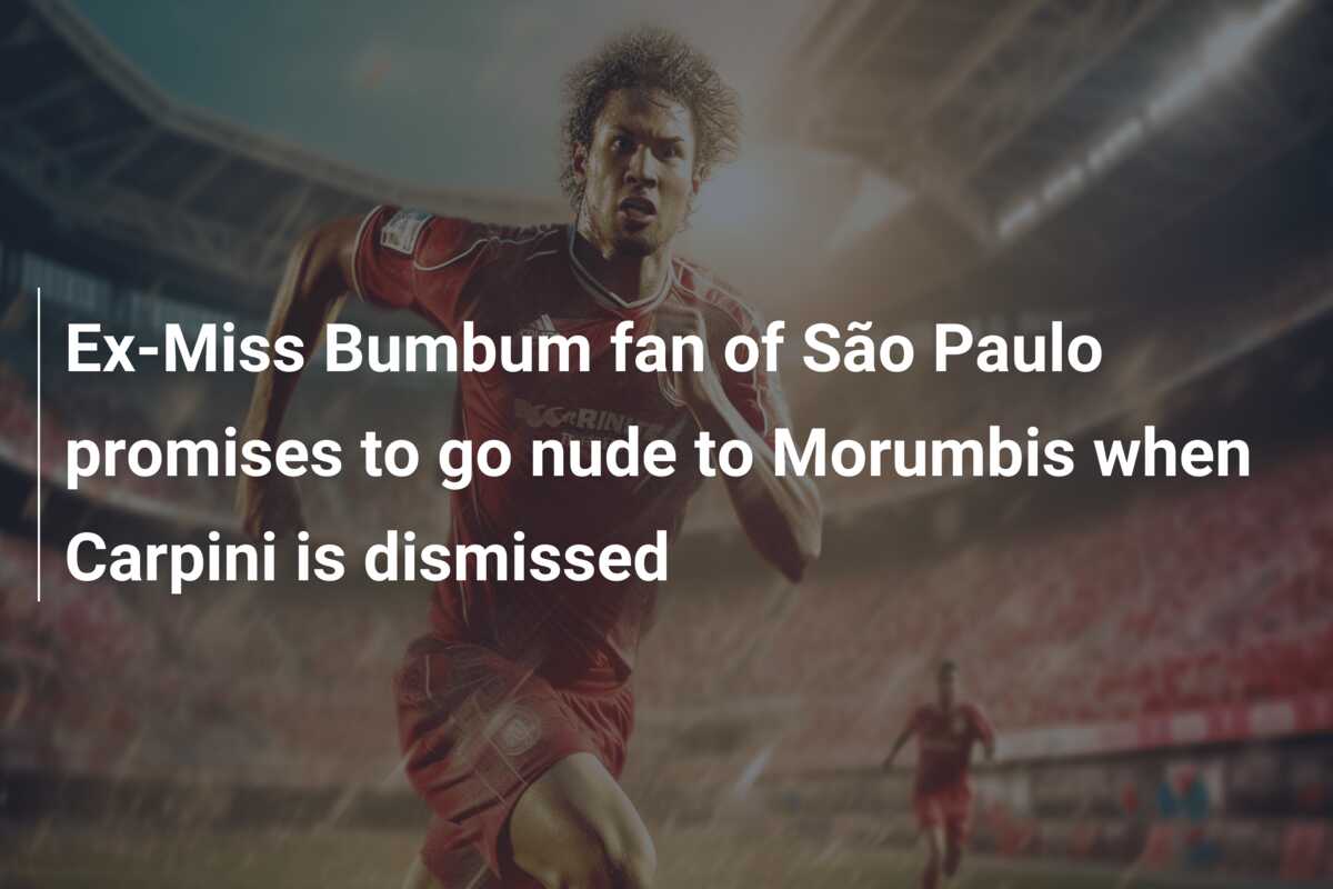 Ex-Miss Bumbum fan of São Paulo promises to go nude to Morumbis when  Carpini is dismissed - azscore.com