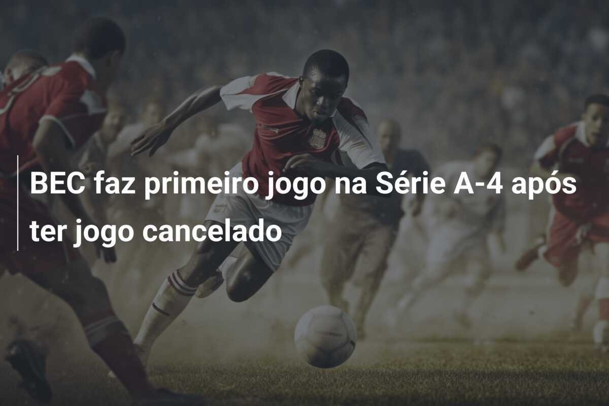 BEC faz primeiro jogo na Série A-4 após ter jogo cancelado