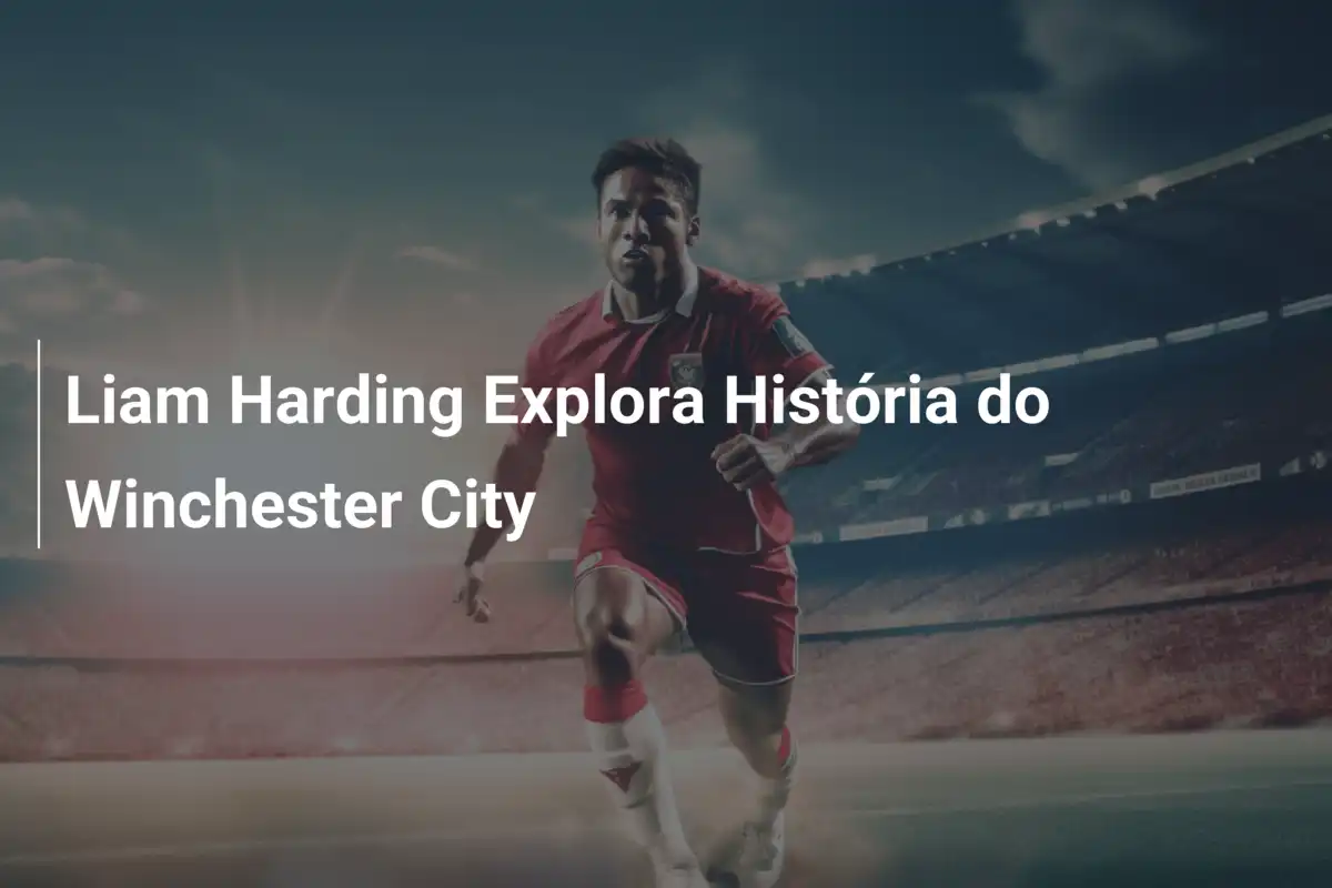 Liam Harding Explora História do Winchester City