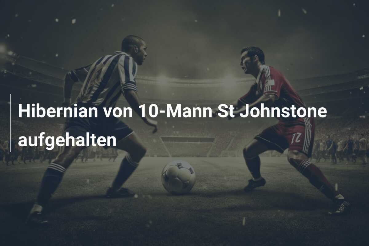 Hibernian von 10-Mann St Johnstone aufgehalten