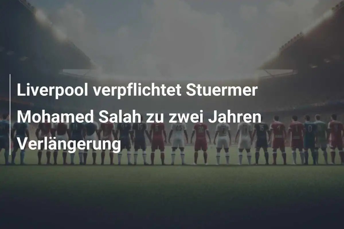 Liverpool verpflichtet Stuermer Mohamed Salah zu zwei Jahren Verlängerung