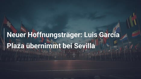 Neuer Hoffnungsträger: Luis García Plaza übernimmt bei Sevilla