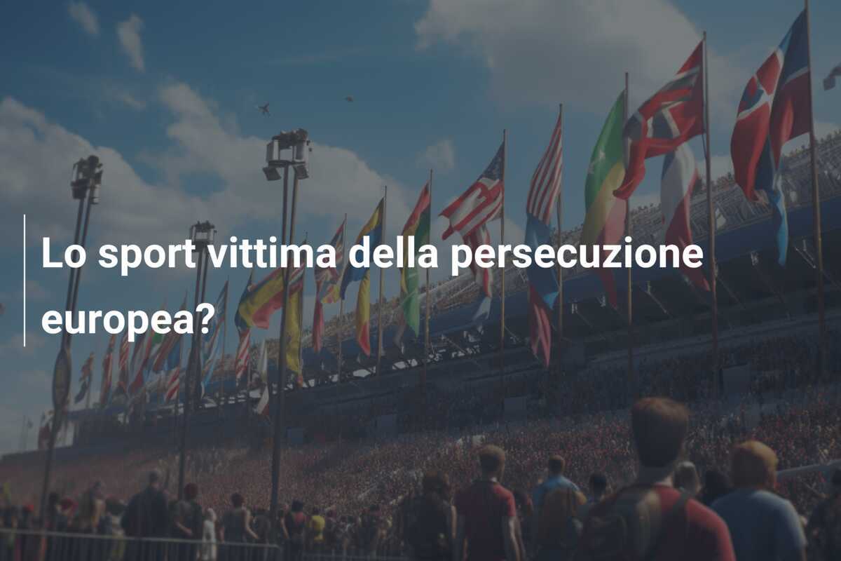 Lo sport vittima della persecuzione europea?