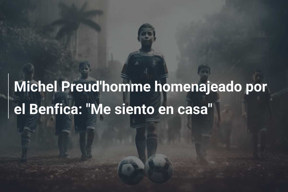 Michel Preud'homme homenajeado por el Benfica: "Me siento en casa"