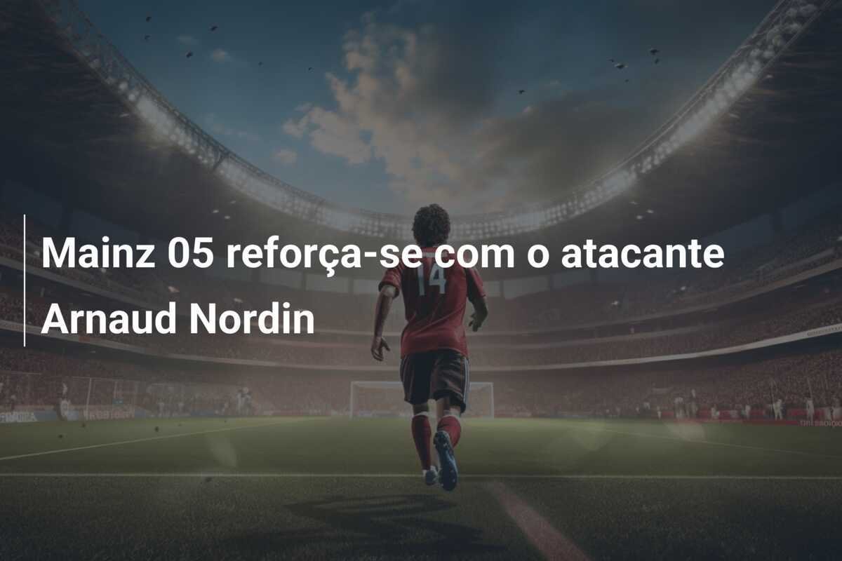 Mainz 05 reforça-se com o atacante Arnaud Nordin