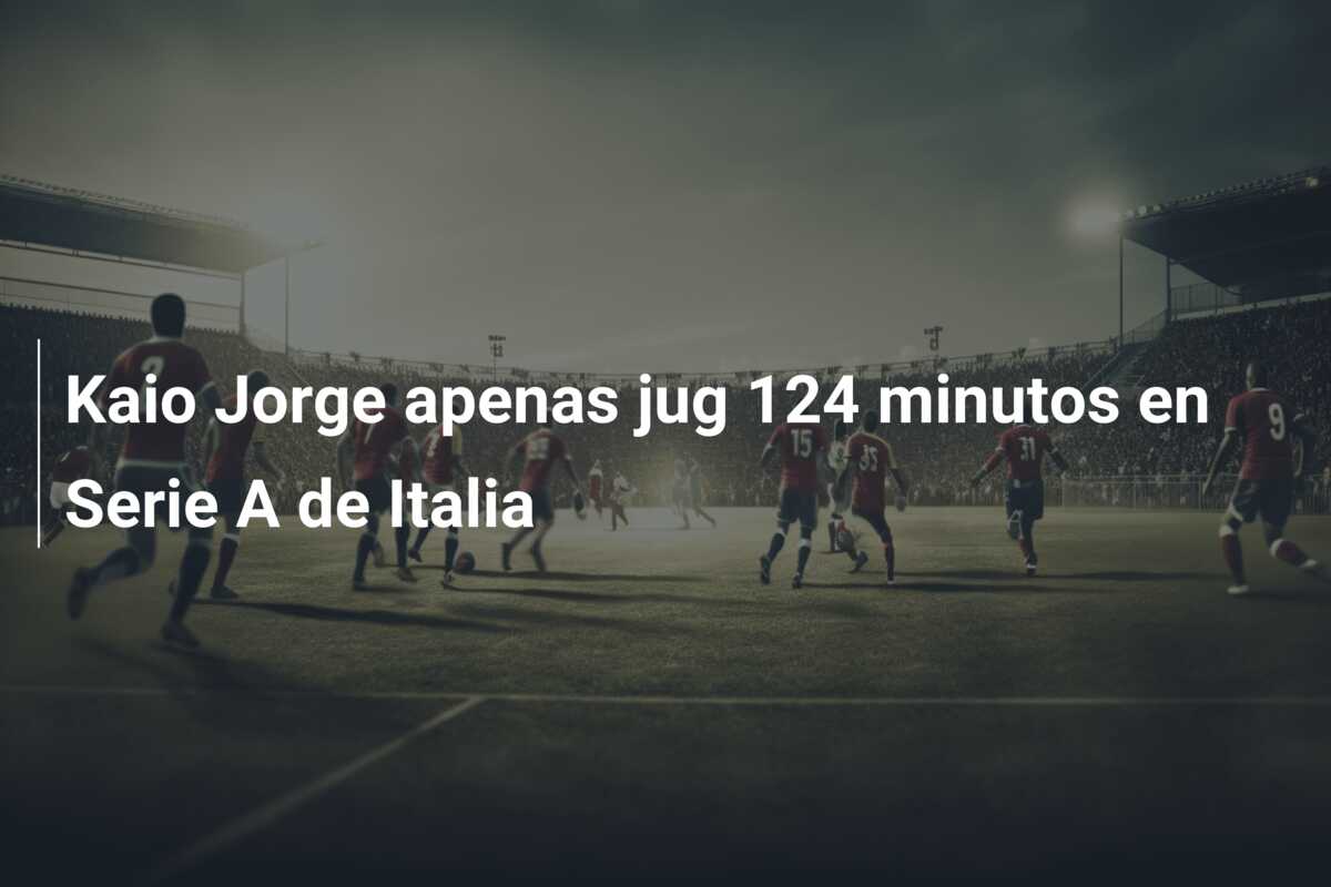 Kaio Jorge apenas jug 124 minutos en Serie A de Italia