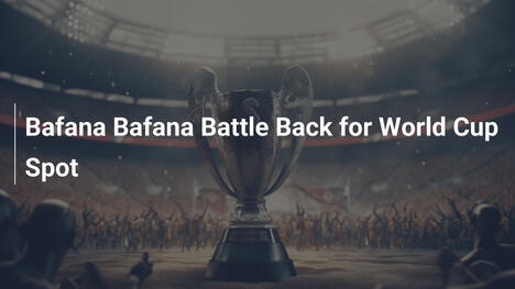 Bafana Bafana se Battent pour une Place au Mondial