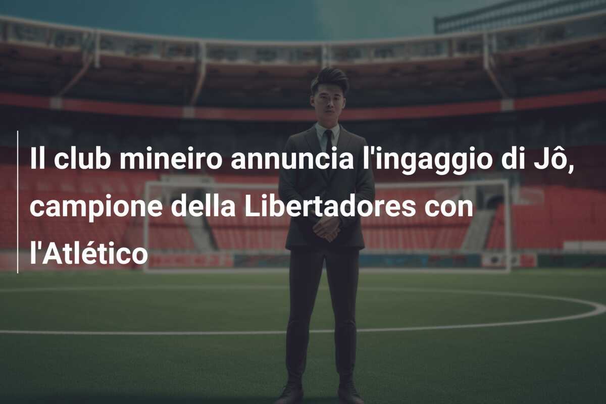Il club mineiro annuncia l'ingaggio di Jô, campione della Libertadores con l'Atlético