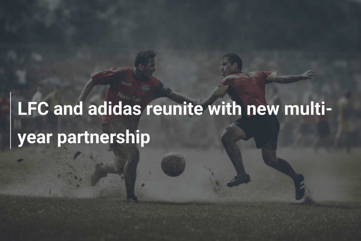 LFC e adidas selam uma nova parceria de vários anos - footboom1.com
