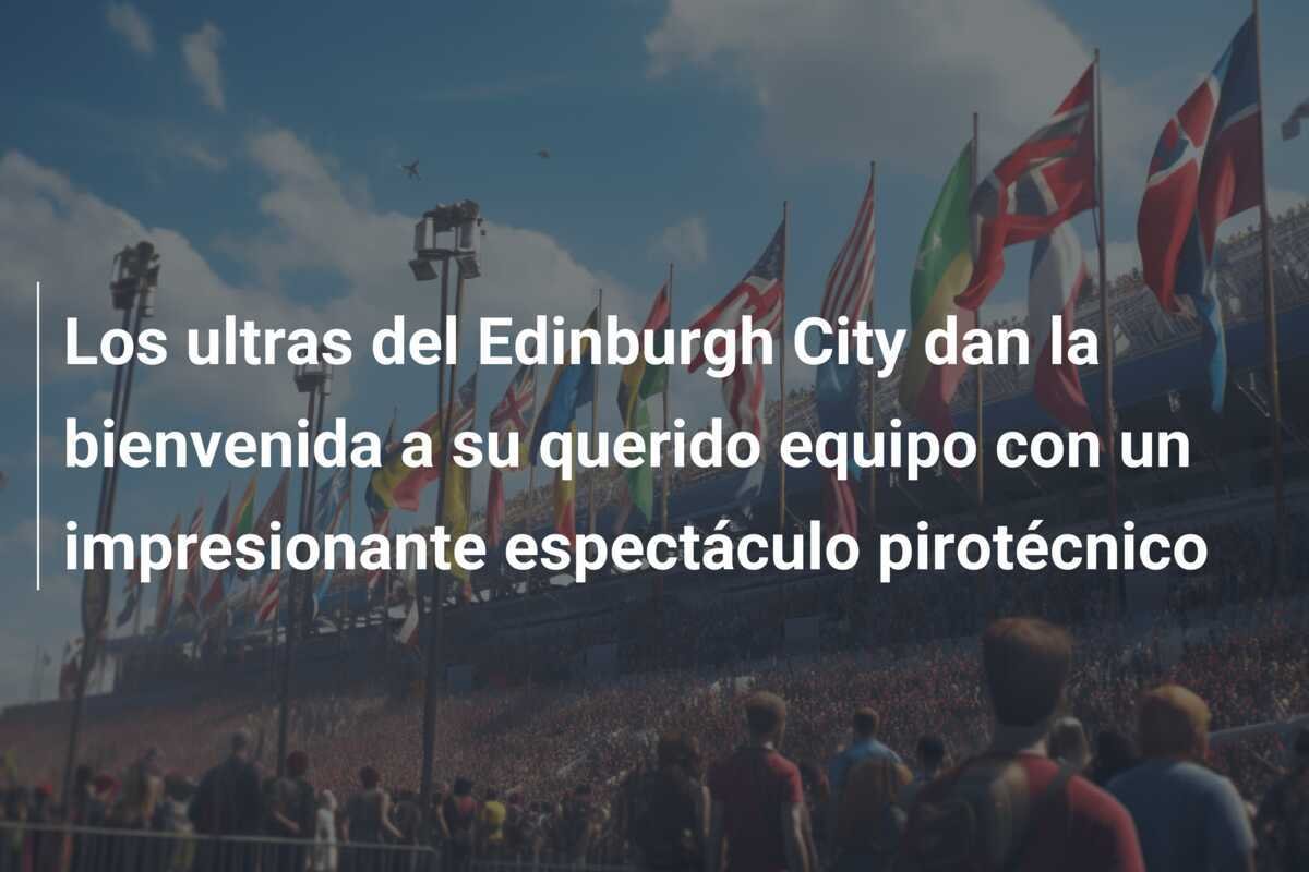 Los ultras del Edinburgh City dan la bienvenida a su querido equipo con un impresionante espectáculo pirotécnico