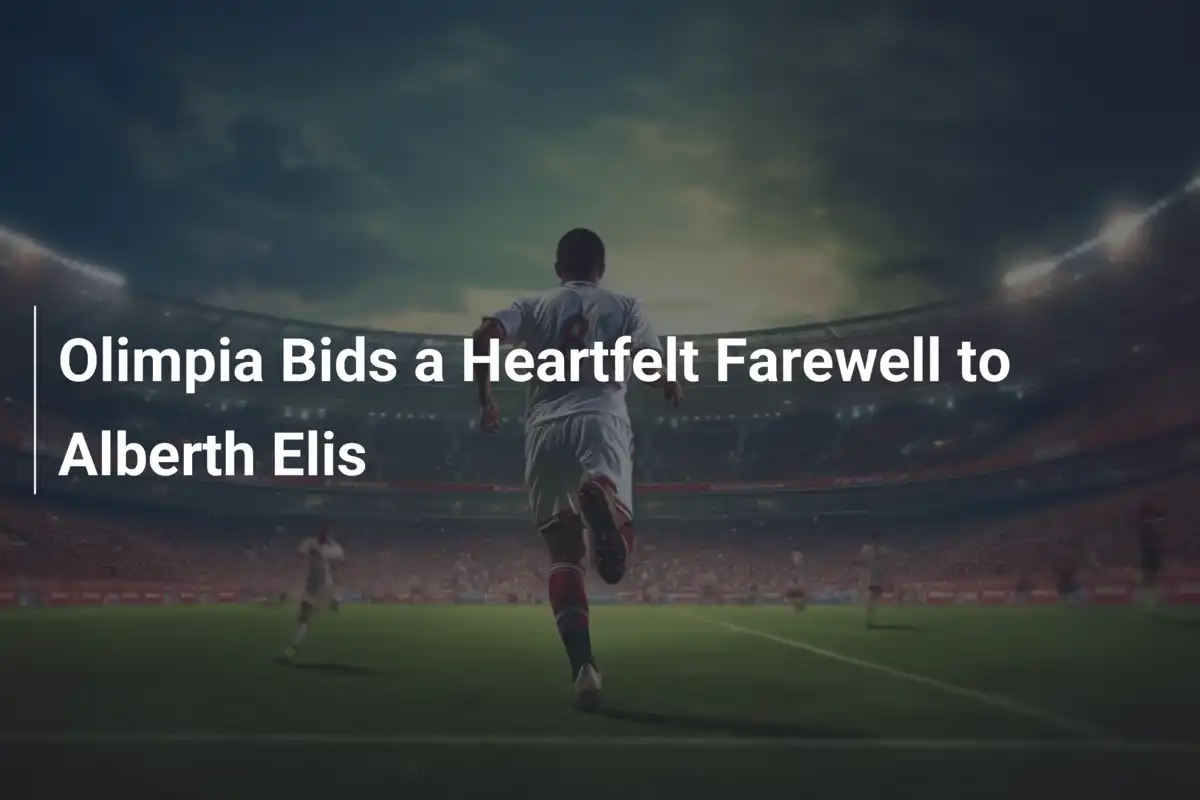 Olimpia Se Despede de Alberth Elis com Emoção