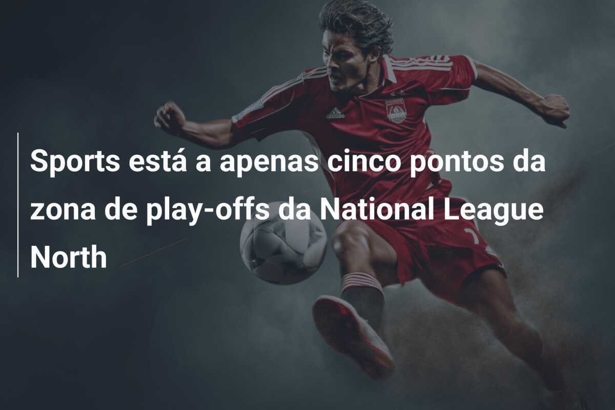 Sports está a apenas cinco pontos da zona de play-offs da National League North