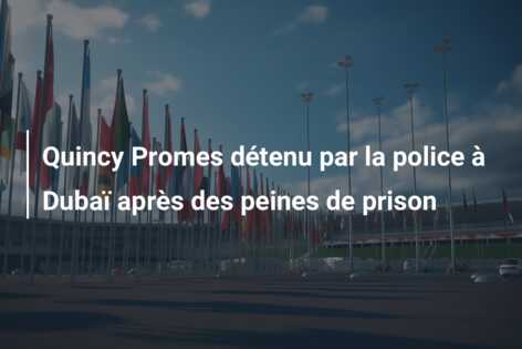 Quincy Promes détenu par la police à Dubaï après des peines de prison