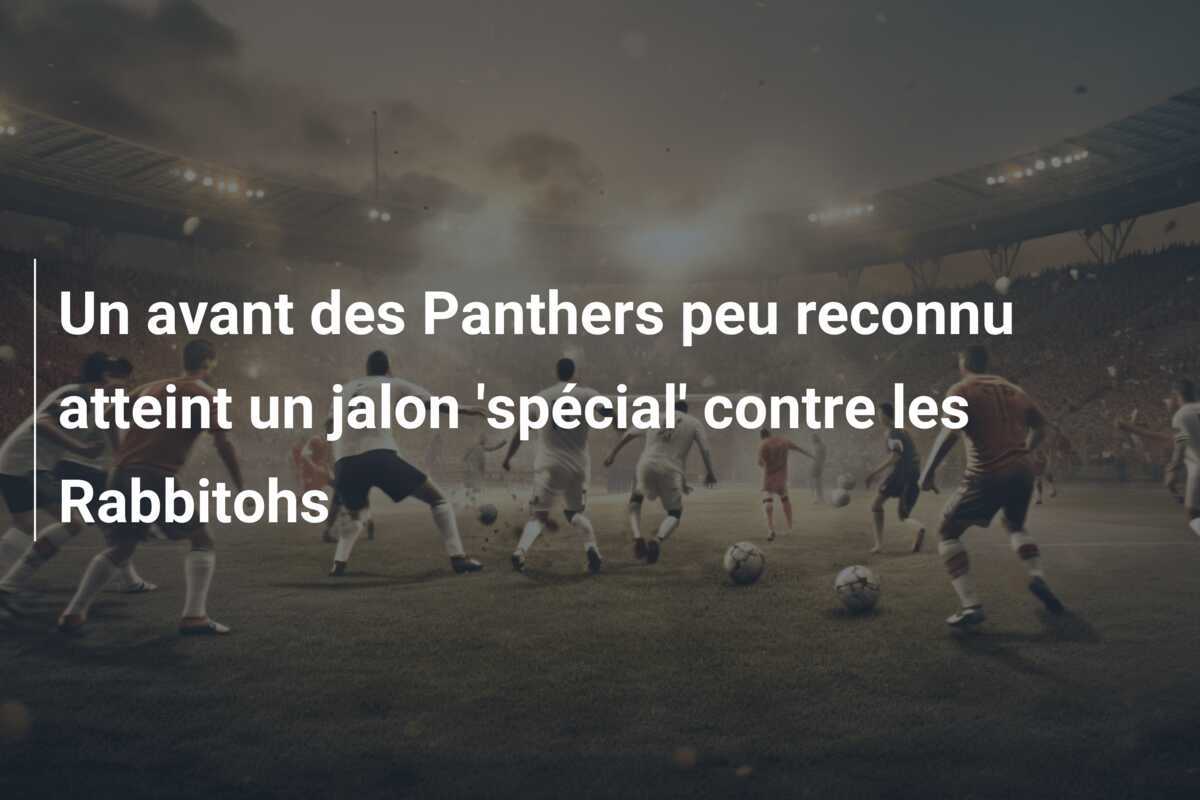 Un avant des Panthers peu reconnu atteint un jalon ‘spécial’ contre les Rabbitohs