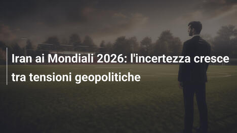 Iran ai Mondiali 2026: l'incertezza cresce tra tensioni geopolitiche