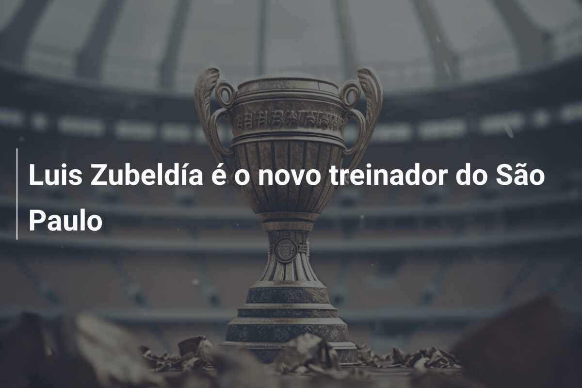 Luis Zubeldía é o novo treinador do São Paulo