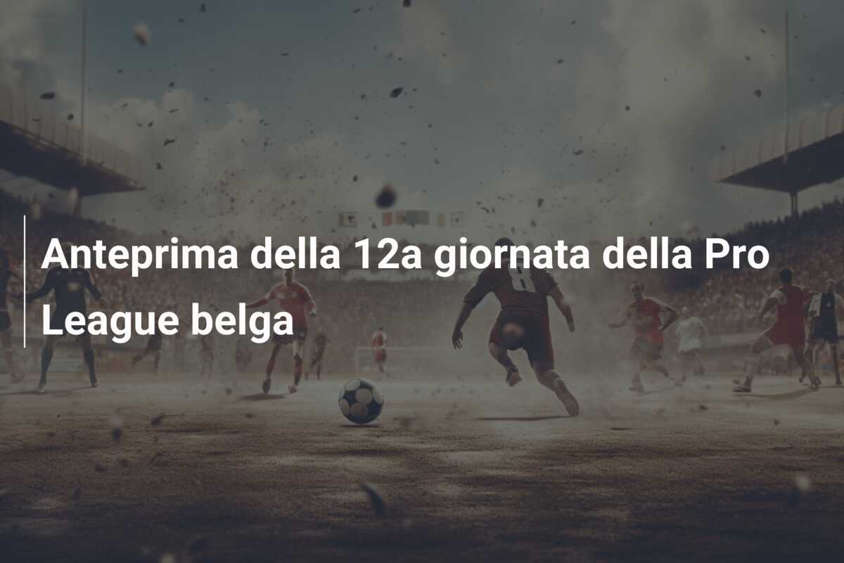 Anteprima della 12a giornata della Pro League belga