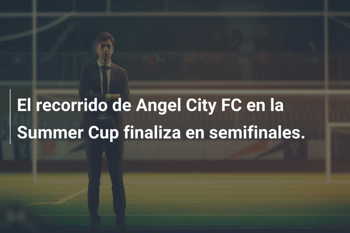 El recorrido de Angel City FC en la Summer Cup finaliza en semifinales.