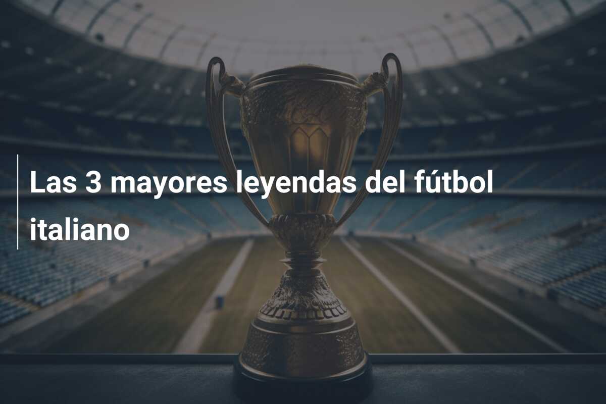 Las 3 mayores leyendas del fútbol italiano