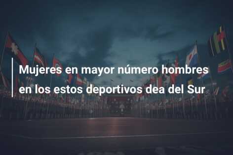 Mujeres en mayor número hombres en los estos deportivos dea del Sur