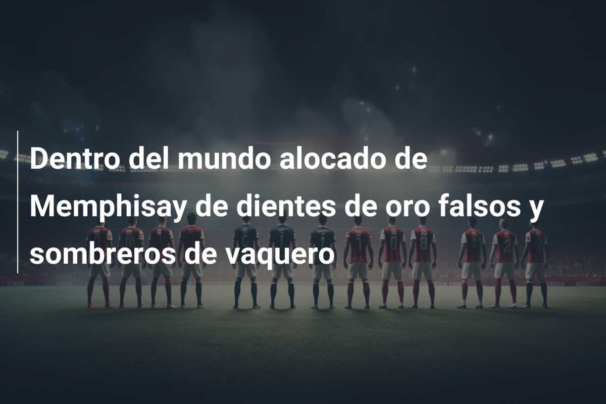 Dentro del mundo alocado de Memphisay de dientes de oro falsos y sombreros de vaquero