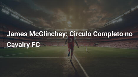 James McGlinchey: Circulo Completo no Cavalry FC
