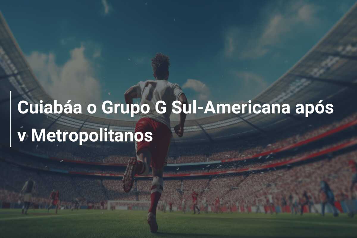 Cuiabáa o Grupo G Sul-Americana após v Metropolitanos