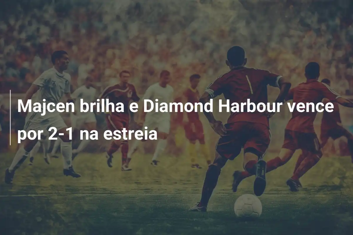 Majcen brilha e Diamond Harbour vence por 2-1 na estreia