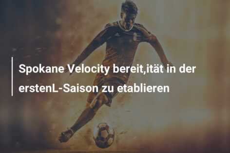 Spokane Velocity bereit,ität in der erstenL-Saison zu etablieren