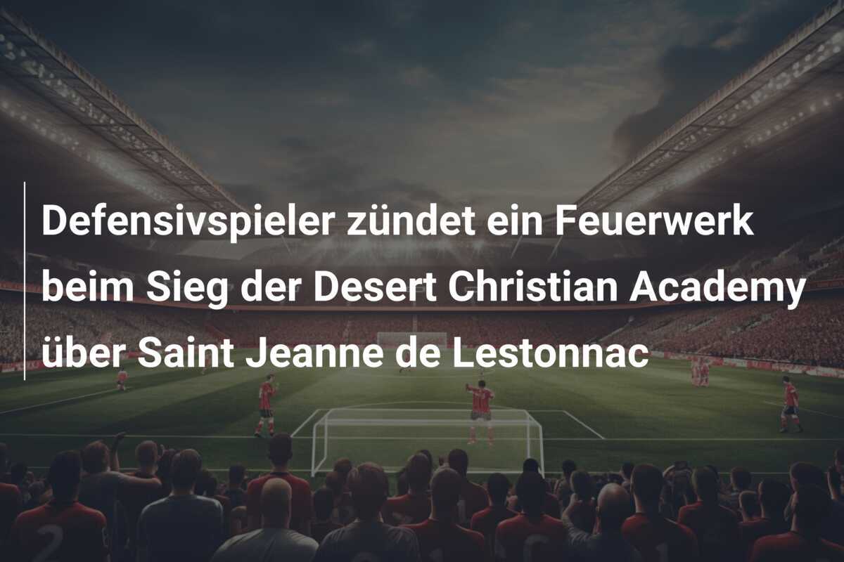 Defensivspieler zündet ein Feuerwerk beim Sieg der Desert Christian Academy über Saint Jeanne de Lestonnac