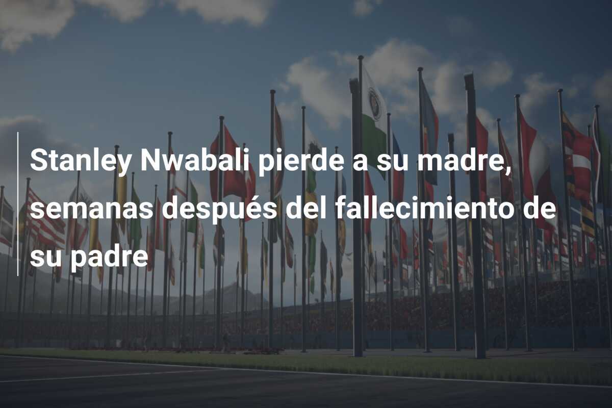Stanley Nwabali pierde a su madre, semanas después del fallecimiento de su padre