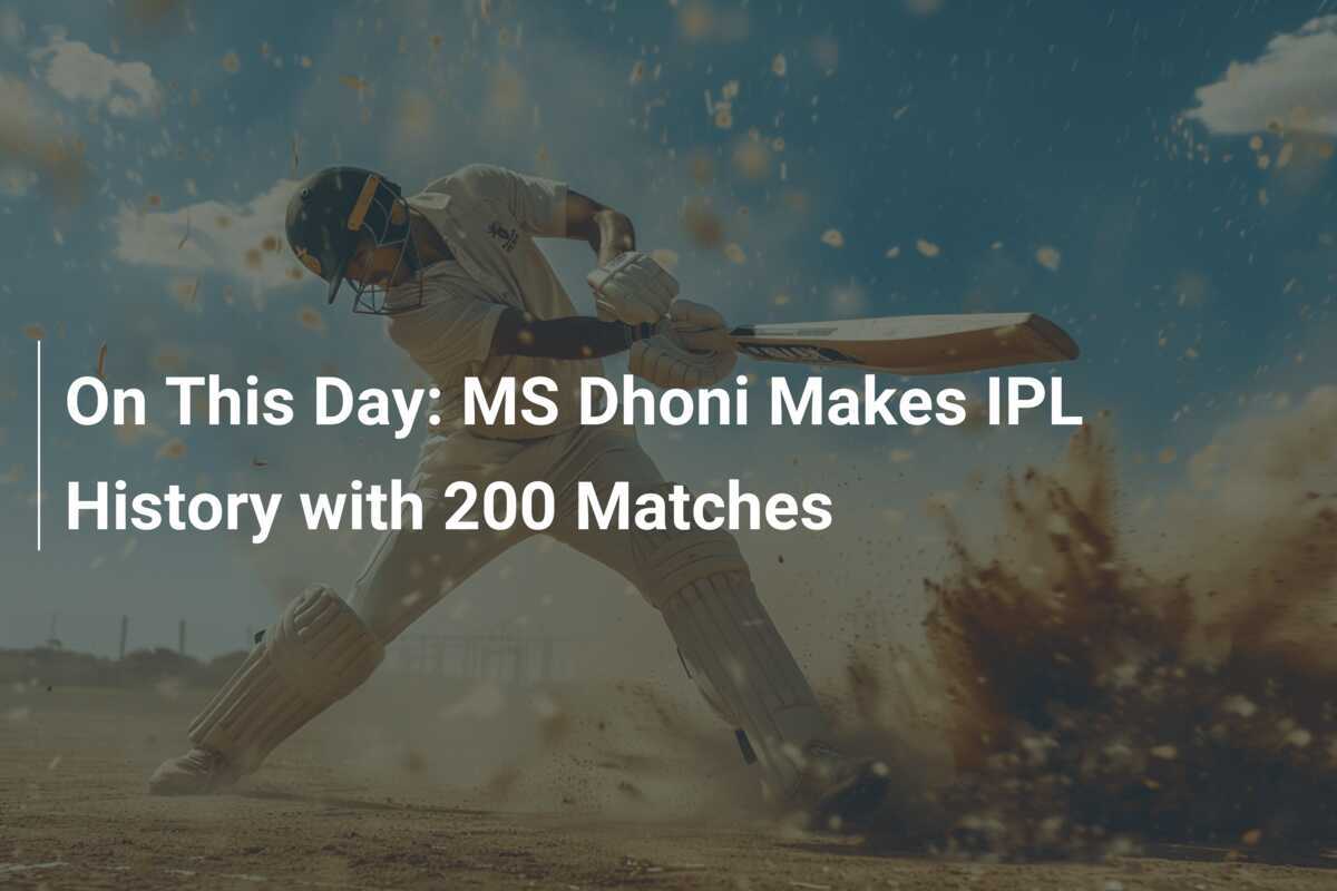 On This Day MS Dhoni Makes IPL History with 200 Matches