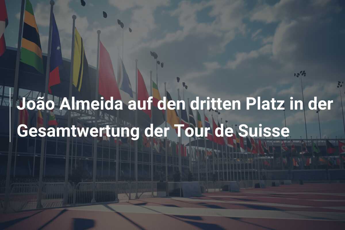 João Almeida auf den dritten Platz in der Gesamtwertung der Tour de Suisse
