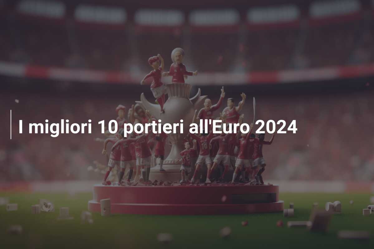 I migliori 10 portieri all’Euro 2024