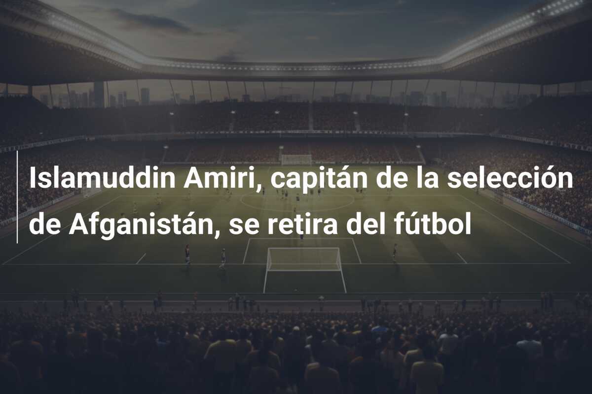 Islamuddin Amiri, capitán de la selección de Afganistán, se retira del fútbol