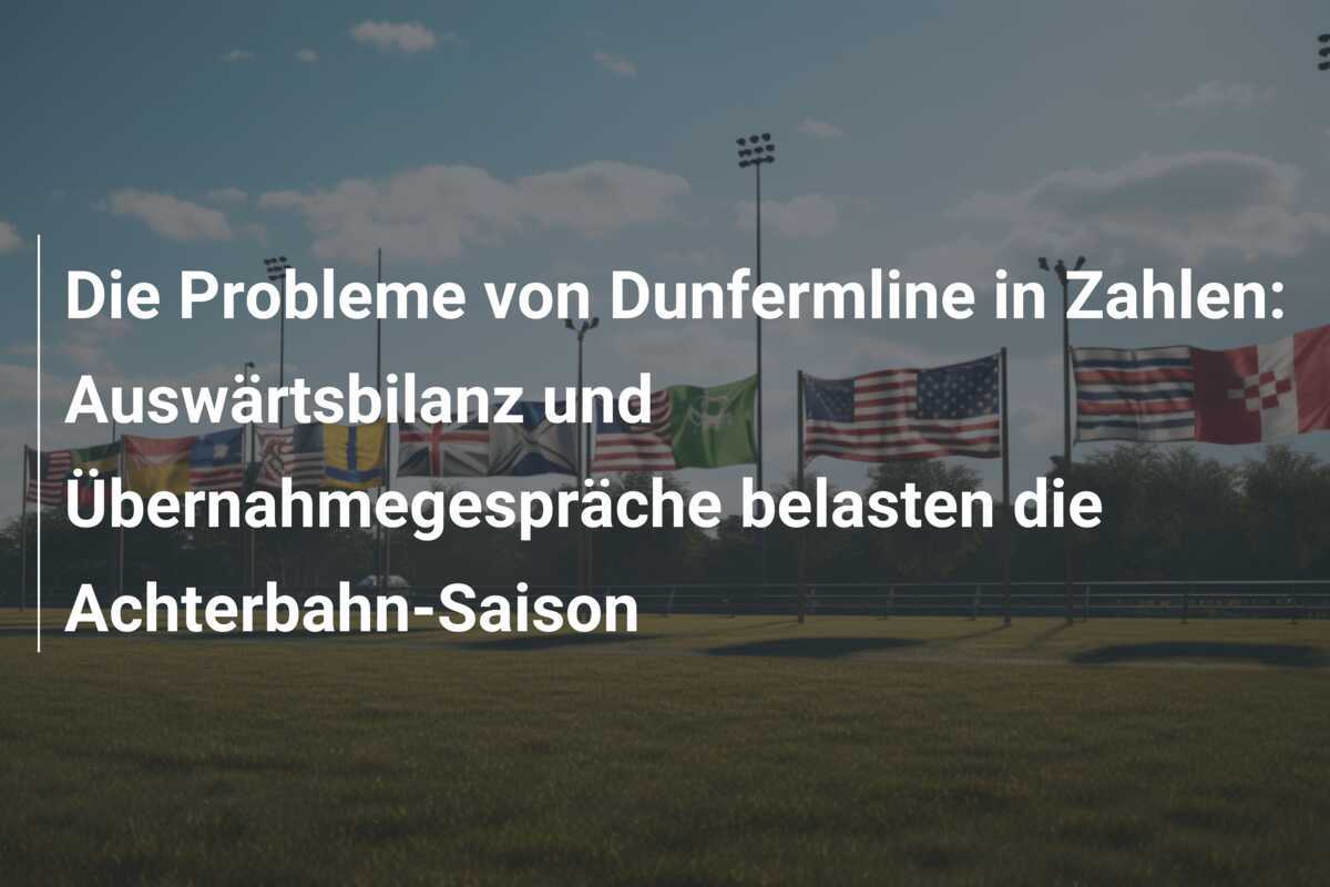 Die Probleme von Dunfermline in Zahlen: Auswärtsbilanz und Übernahmegespräche belasten die Achterbahn-Saison