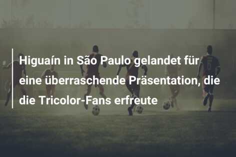 Higuaín in São Paulo gelandet für eine überraschende Präsentation, die die Tricolor-Fans erfreute